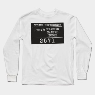 Caught reading banned books Long Sleeve T-Shirt